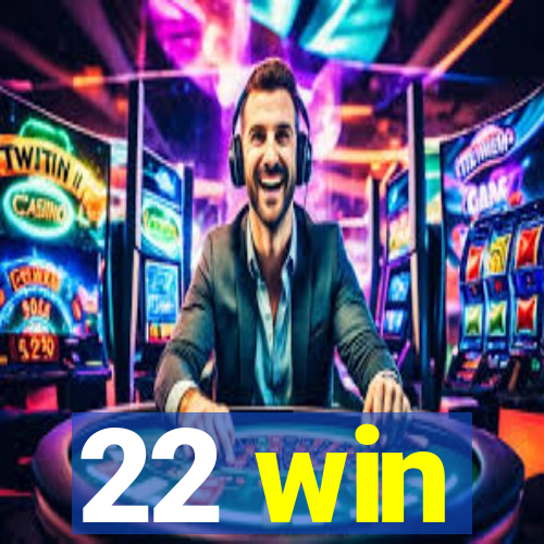 22 win